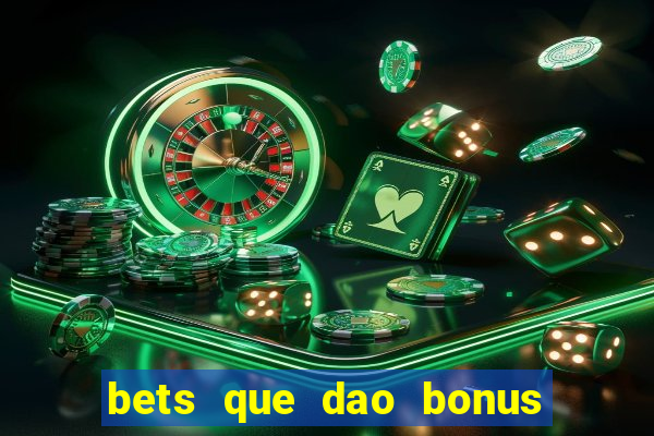 bets que dao bonus no cadastro sem deposito